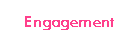 Engagement